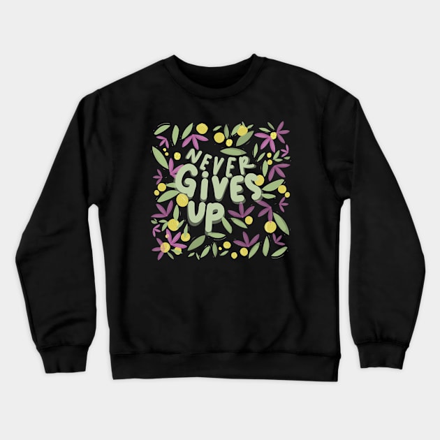 Never Give Up Doodle Crewneck Sweatshirt by nixsasa